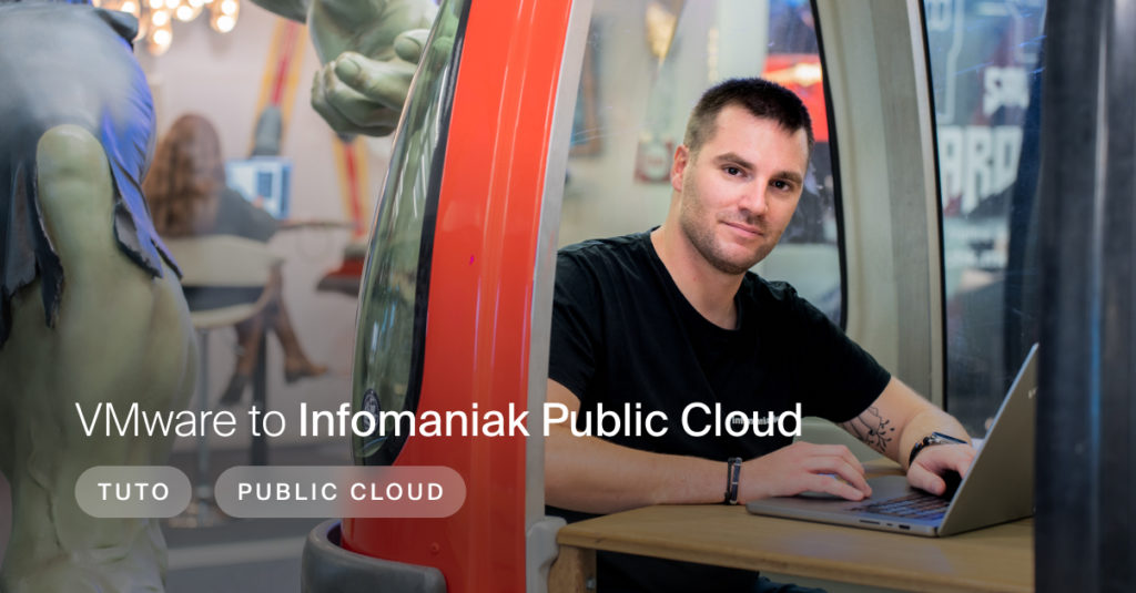 Alternativa a VMware: migrar de VMware ESXi a Openstack con el Public Cloud de Infomaniak