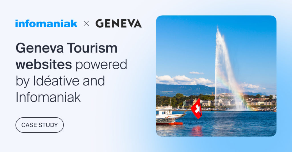 Estudio de caso: La agencia Idéative elige a Infomaniak para impulsar los sitios web de Genève Tourisme